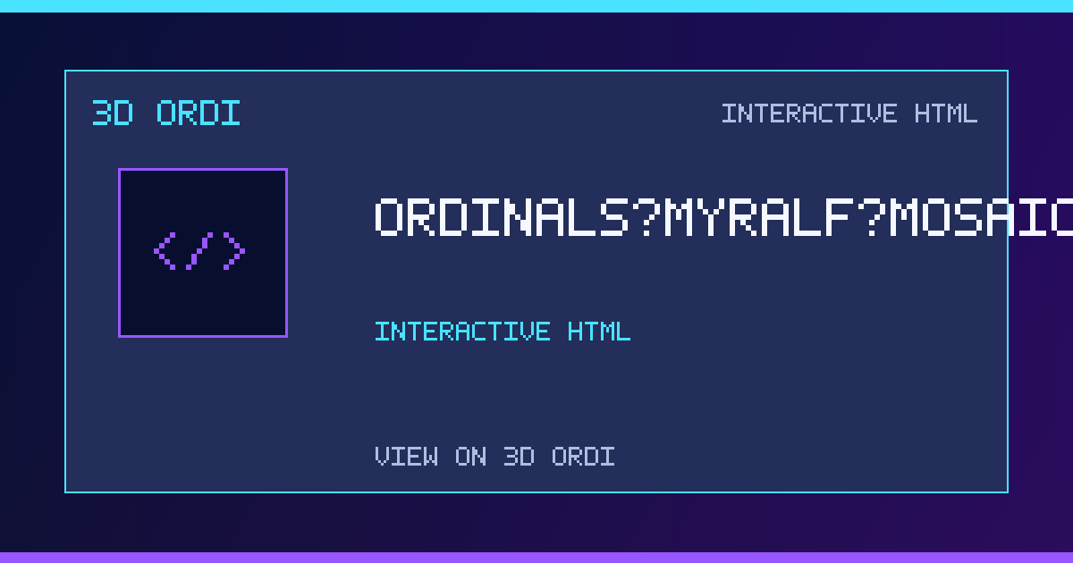 ordinals_myralf_mosaic | 3D Ordi