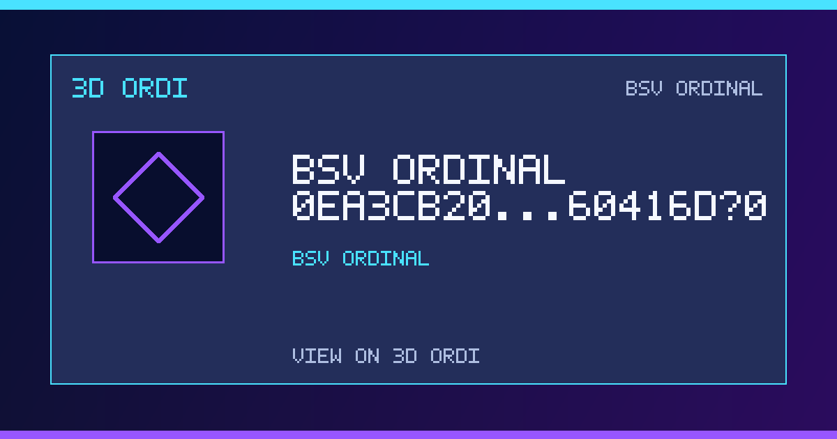 BSV Ordinal 0ea3cb20…60416d_0 | 3D Ordi