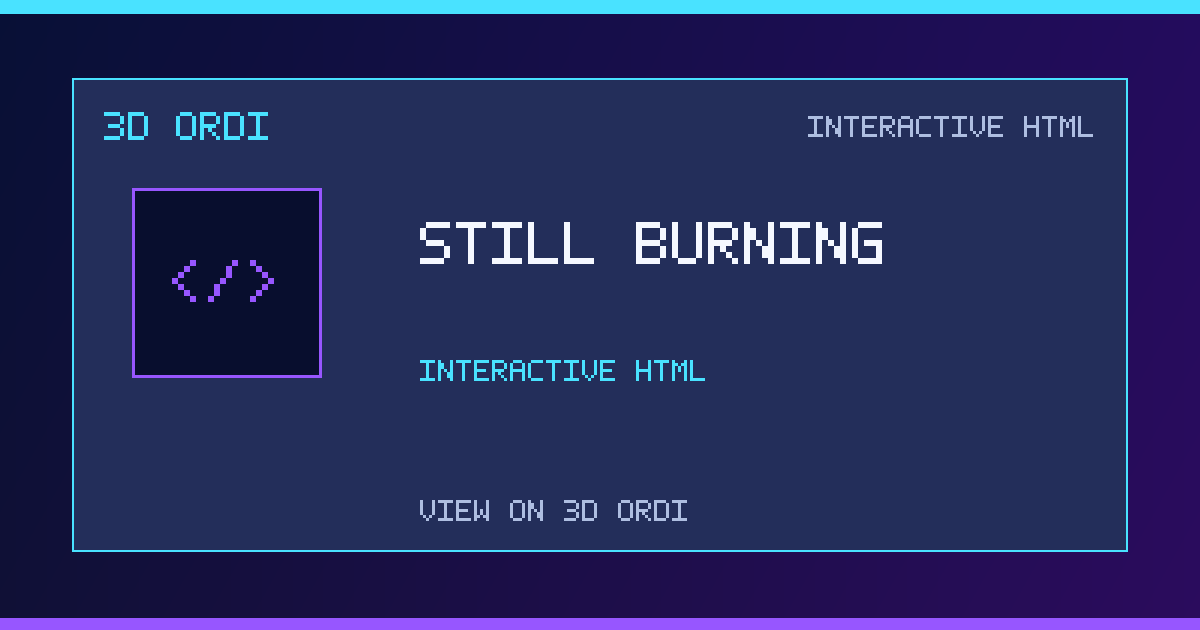 Still Burning | 3D Ordi
