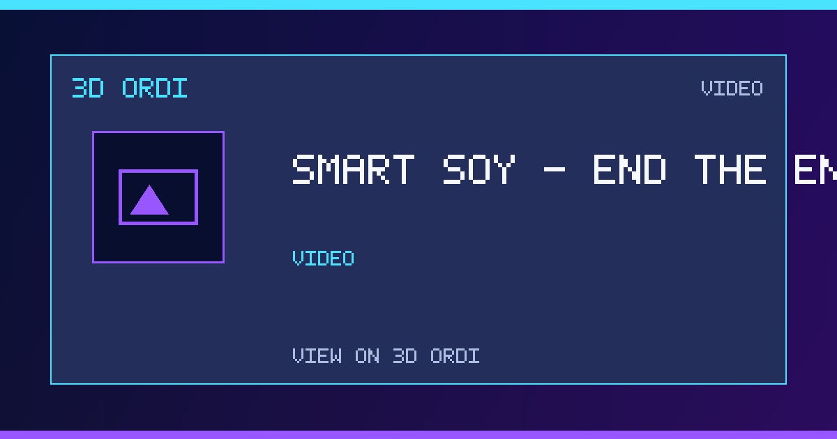 SMART SOY - END THE ENDLESS | 3D Ordi