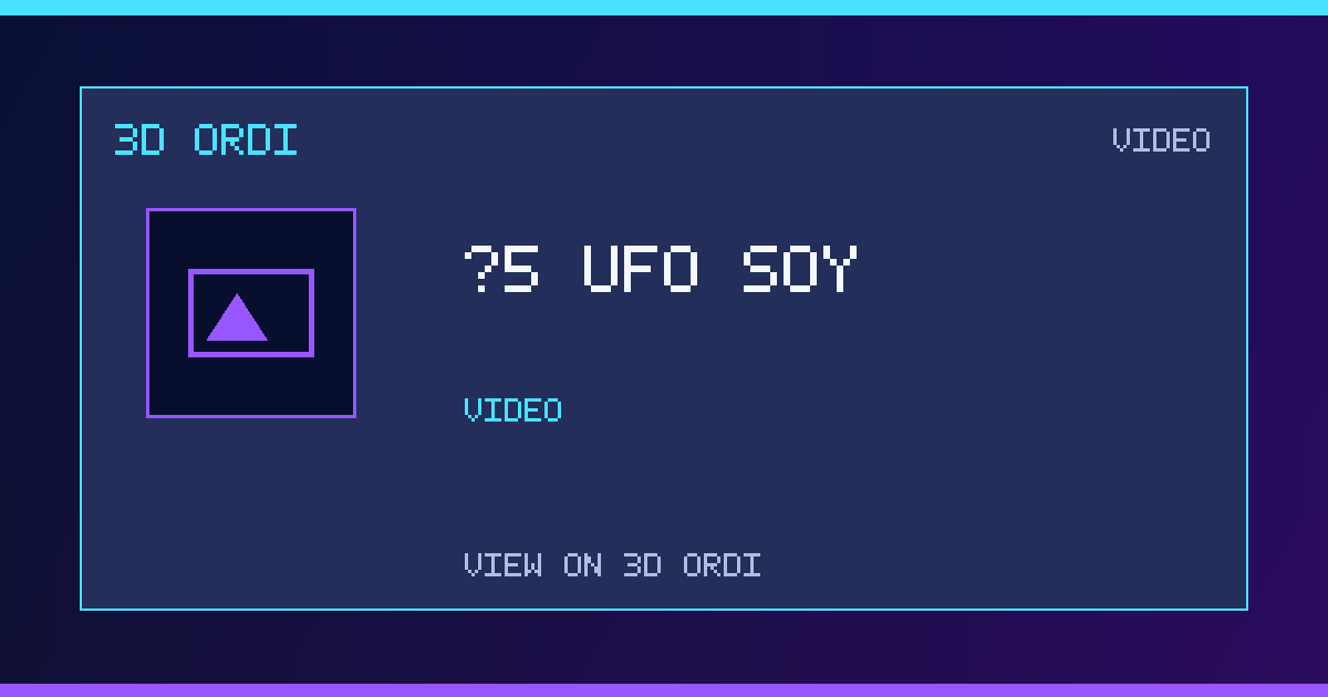 #5 UFO SOY | 3D Ordi