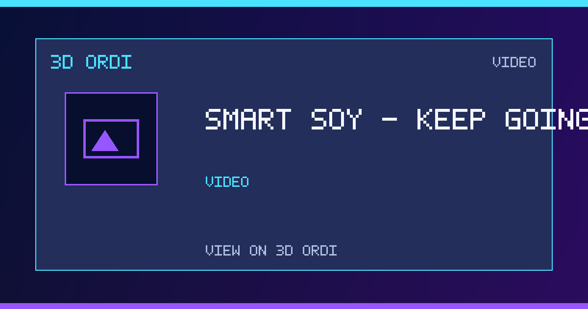 SMART SOY - KEEP GOING | 3D Ordi