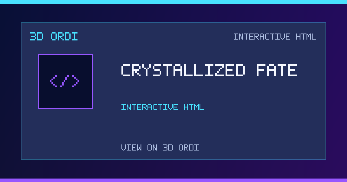 Crystallized Fate | 3D Ordi