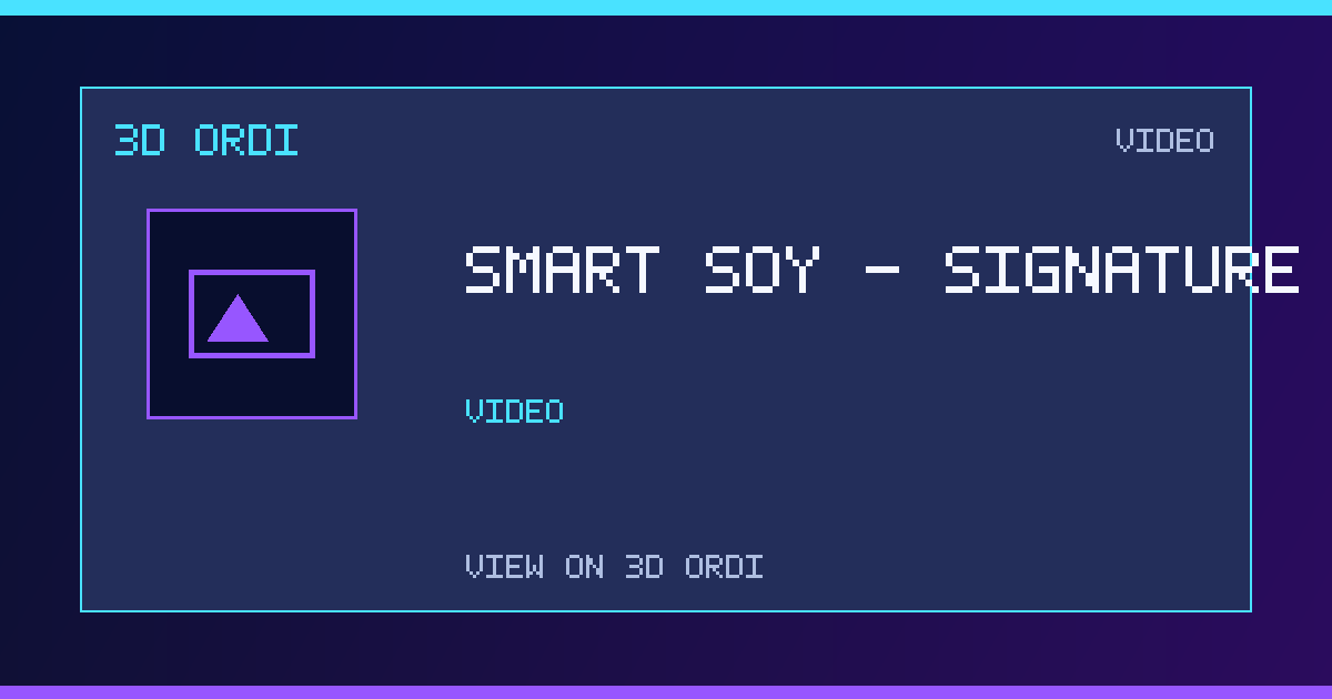 SMART SOY - SIGNATURE | 3D Ordi